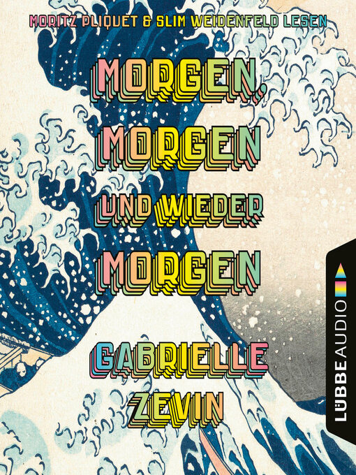 Title details for Morgen, morgen und wieder morgen (Gekürzt) by Gabrielle Zevin - Wait list